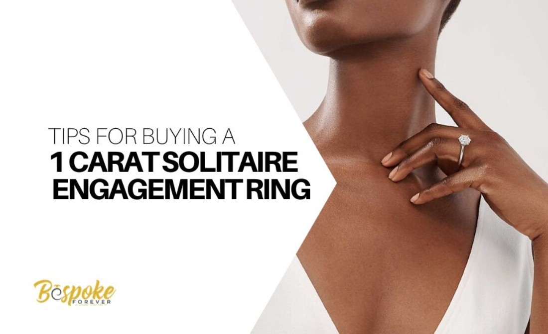 Tips for Buying a 1 Carat Solitaire Engagement Ring