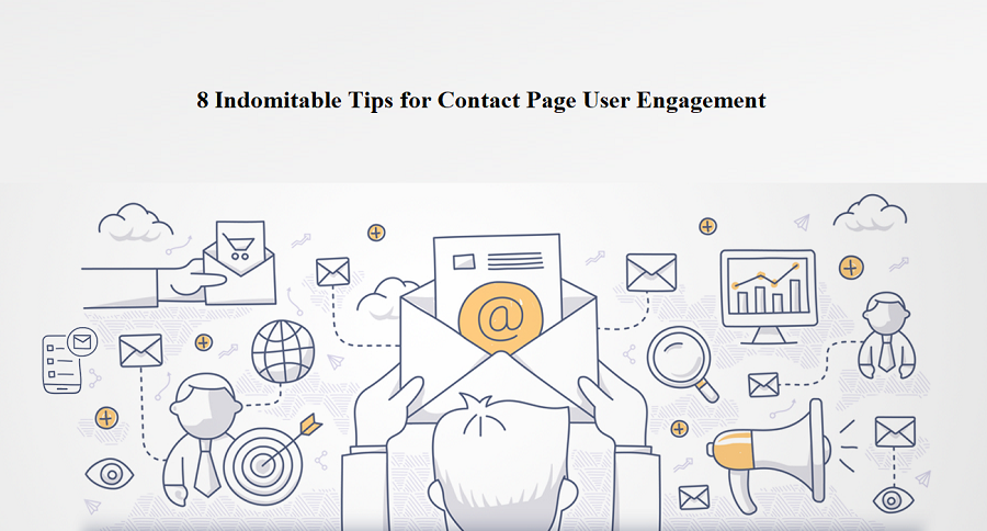 8 Indomitable Tips for Contact Page User Engagement