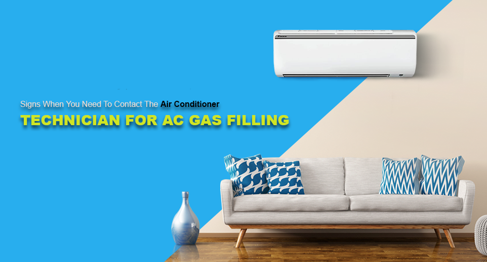Signs When You Need To Contact The Air Conditioner Technician For AC Gas Filling