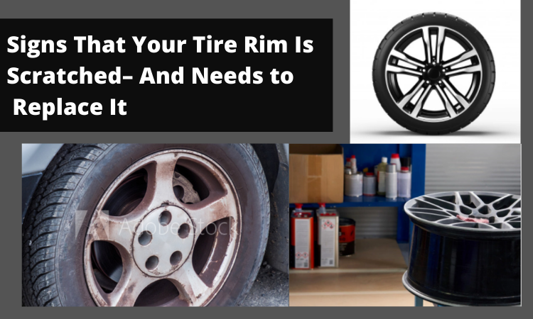 Signs That Your Tire Rim is Scratched– And Needs to Replace It