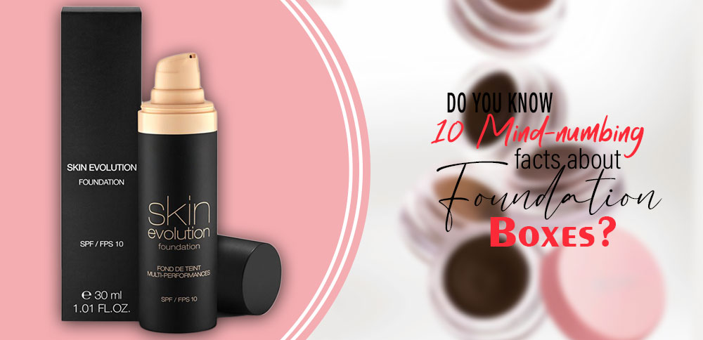 Do You know 10 Mind-Numbing Facts about Foundation Boxes
