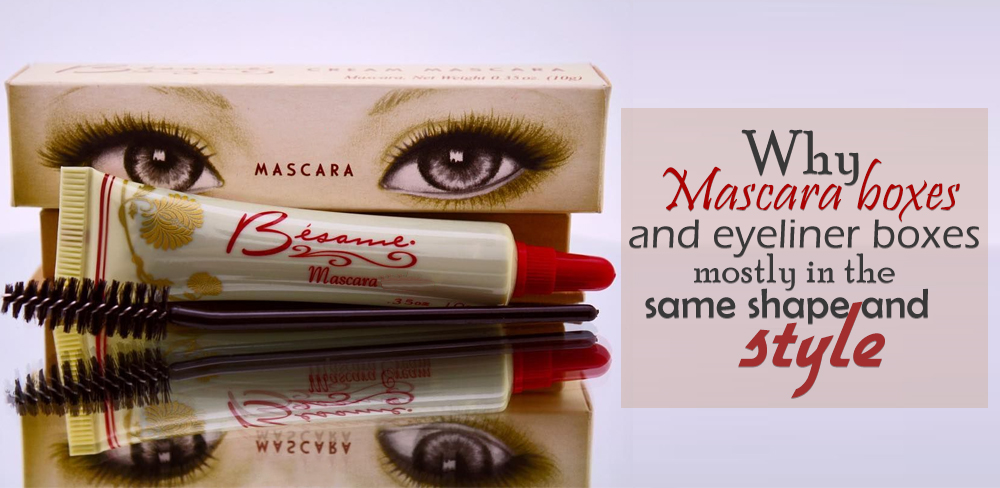 Why Mascara Boxes and eyeliner boxes Mostly in the Same Shape and Style?