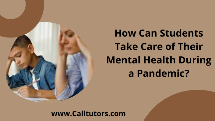 How Can Students Take Care of Their Mental Health During a Pandemic?