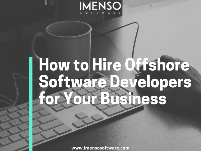 How to Hire Offshore Software Developers for Your Business