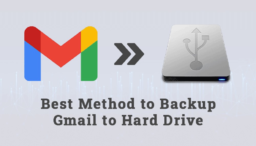 Best Method to Backup Gmail Emails to External Hard Drive