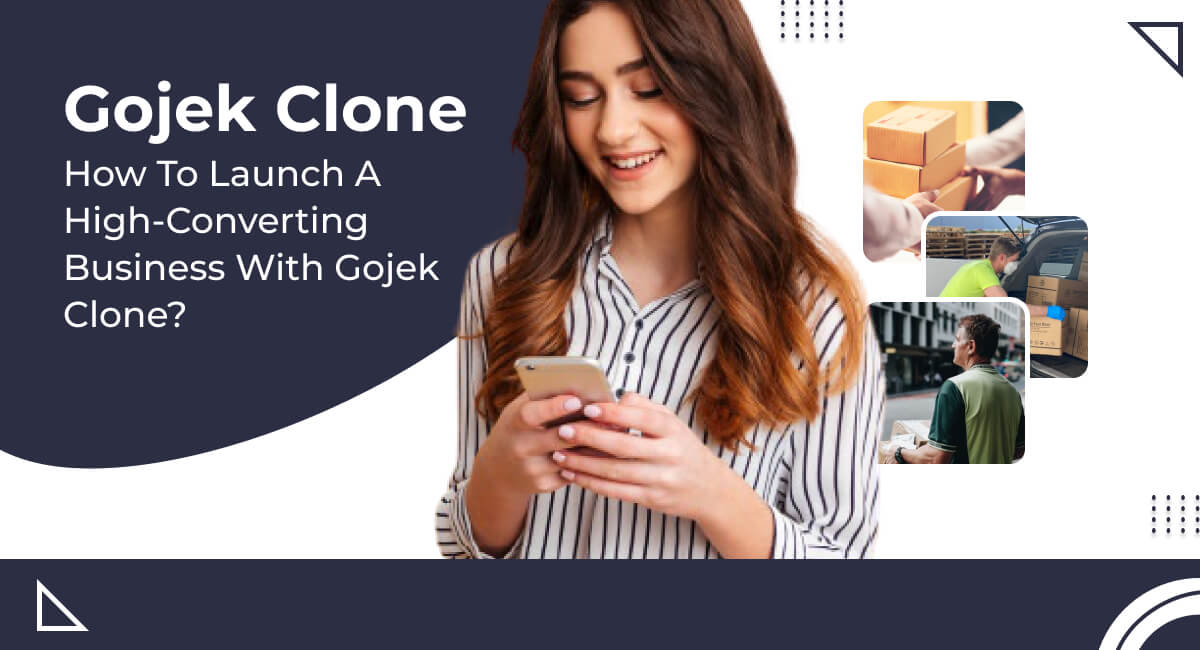 Key Reasons Why We Select Gojek Clone for Online On-demand Multiservice Startup?