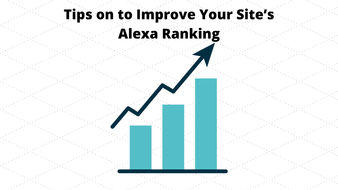 7 Tips on How to Improve Your Site’s Alexa Ranking
