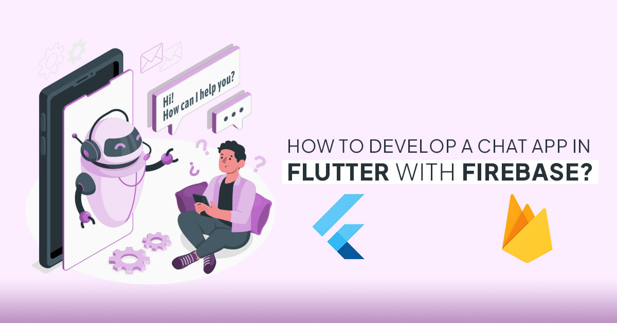 How to develop a Chat app in Flutter with Firebase