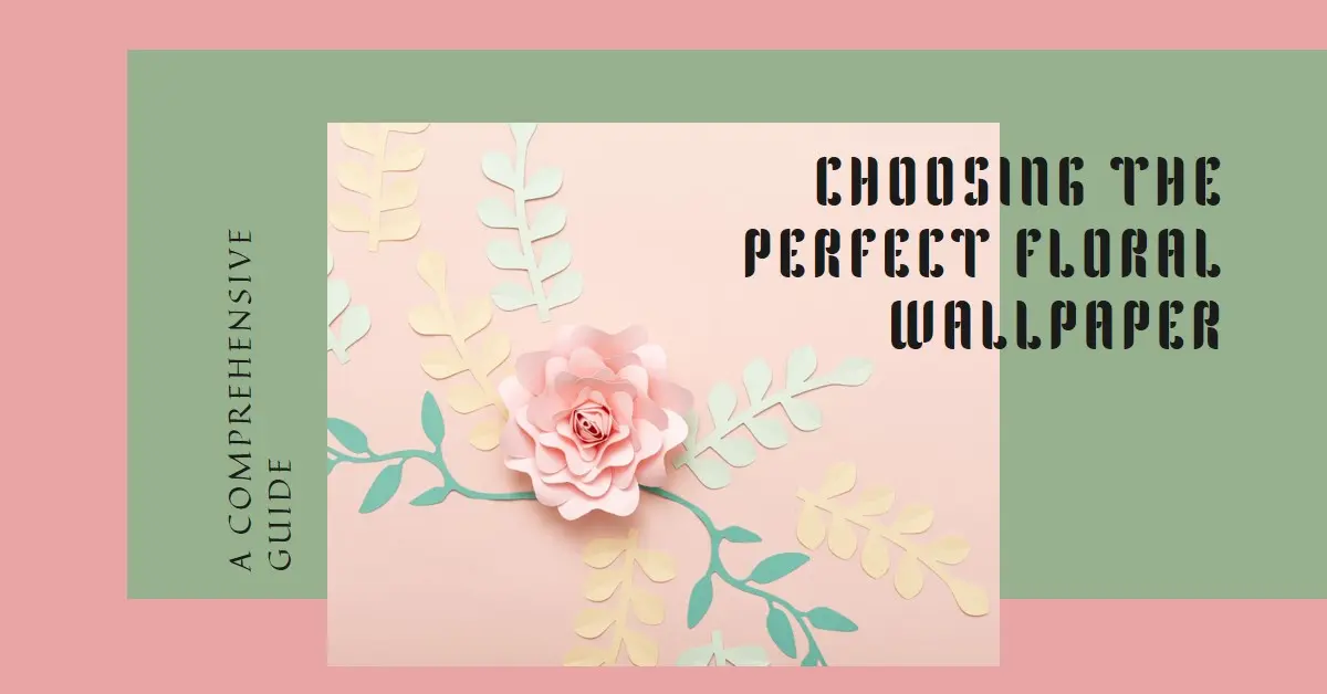 Guide to Choosing Floral Wallpaper