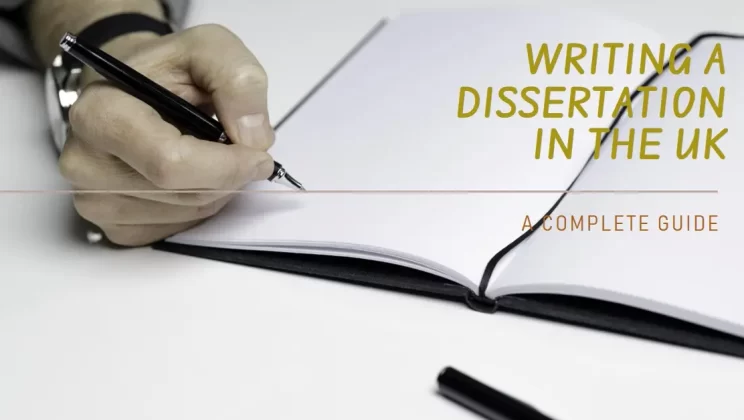 How to Write a Dissertation Paper in UK – Complete Guide
