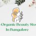 Top-Organic-Beauty-Stores-In-Bangalore