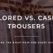 Tailored vs. Casual Trousers