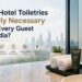 Hotel Toiletries For Guest In India