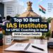 Top 10 Best IAS Institutes for UPSC Coaching in India (With Contact Details)